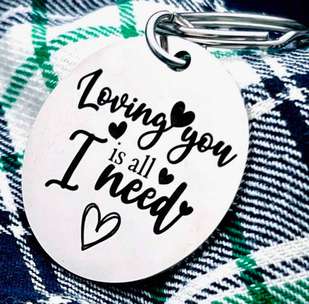 3/$25 Loving You Is All I Need Stainless Steel Keychain NEW